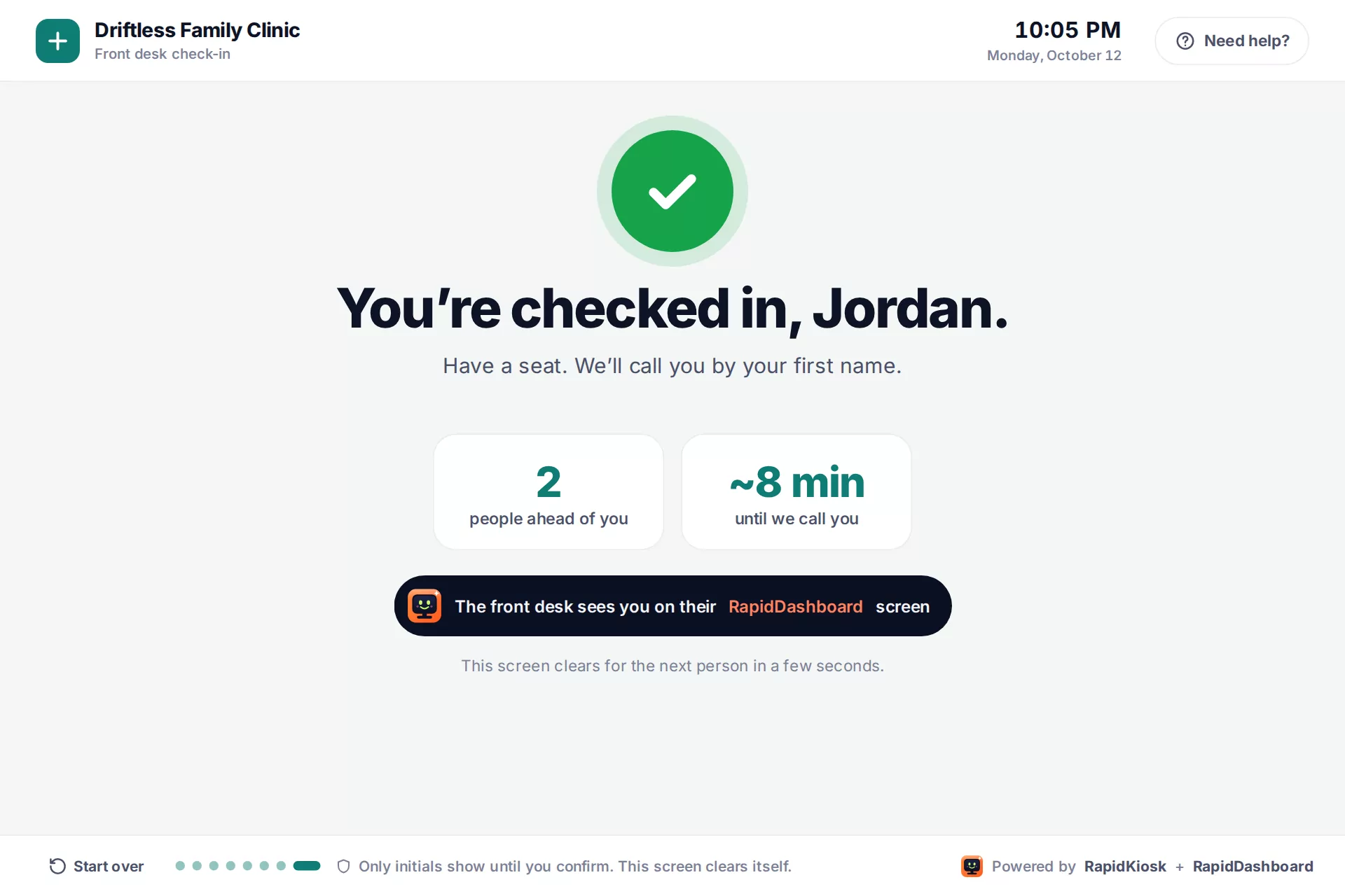 You're checked in, Jordan. 2 people ahead of you, about 8 minutes